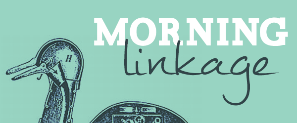 Morning Linkage